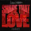 Share That Love (feat. G-Eazy) - Single album lyrics, reviews, download