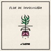 Flor de Involución - Single