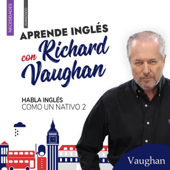 Habla inglés como un nativo 2 - Avanzado [Speak English Like a Native 2 - Advanced] (Original Recording) - Euan Dunn