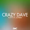 Crazy Dave (From "Plants Vs. Zombies") - Single album lyrics, reviews, download