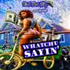 Whatchu Sayin' (feat. So Swiff) - Single album lyrics, reviews, download