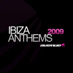 Ibiza Anthems 2009 by Mario Ochoa, Ivan D, Ace, Deep Sound, Milton Channels, Steve Aguirre, Da Drums, Drumma, Josh Henriquez & DJ Chick album reviews, ratings, credits