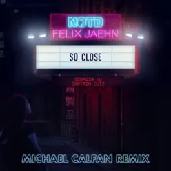 So Close (feat. Georgia Ku) [Michael Calfan Remix] - Single - Felix Jaehn
