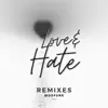 Stream & download Love & Hate (Remixes) - EP