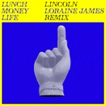 Lunch Money Life - Lincoln (Loraine James Remix)