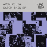 Aron Volta - Catch This