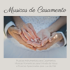 Musicas de Casamento - Musicas Instrumentais para Casamentos, Musicas Romanticas para Entrada da Noiva e Musicas Apaixonadas para Lua de Mel - Casamentos Orquestra