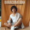 Lizandro Octavo - Baracunatana