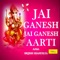 Jai Ganesh Jai Ganesh Aarti - Brijesh Shandilya lyrics