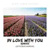 Stream & download In Love with You (Remixes) - EP