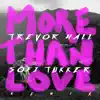 more than love (Sofi Tukker remix) - Single album lyrics, reviews, download