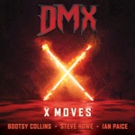 DMX, Bootsy Collins & Steve Howe - X Moves (feat. Ian Paice)