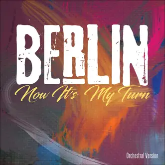 Now It's My Turn by Berlin album reviews, ratings, credits