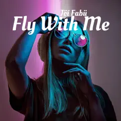 Fly With Me - Single by Jöí Fabü album reviews, ratings, credits