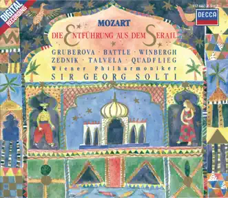 Mozart: Die Entführung aus dem Serail by Edita Gruberová, Kathleen Battle, Gösta Winbergh, Heinz Zednik, Martti Talvela, Vienna Philharmonic & Sir Georg Solti album reviews, ratings, credits