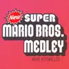 New Super Mario Bros. Medley - EP album lyrics, reviews, download