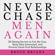 Bruce Bryans - Never Chase Men Again: 38 Dating Secrets to Get the Guy, Keep Him Interested, and Prevent Dead-end Relationships