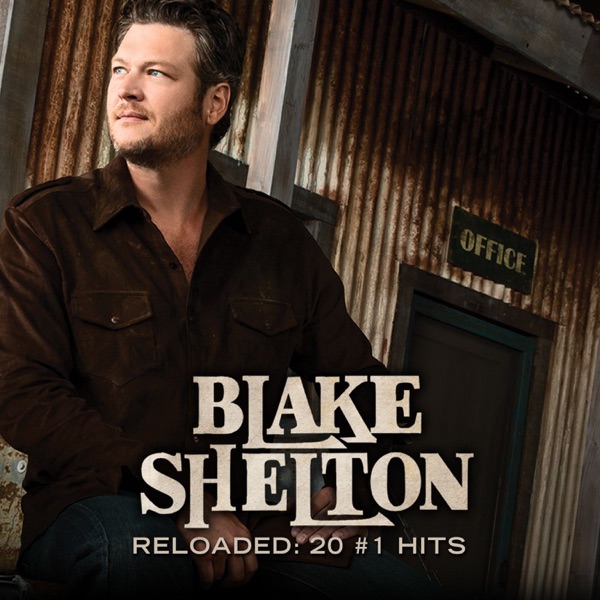 Reloaded: 20 #1 Hits - Blake Shelton