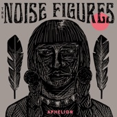 The Noise Figures - Don't Throw Your Hand