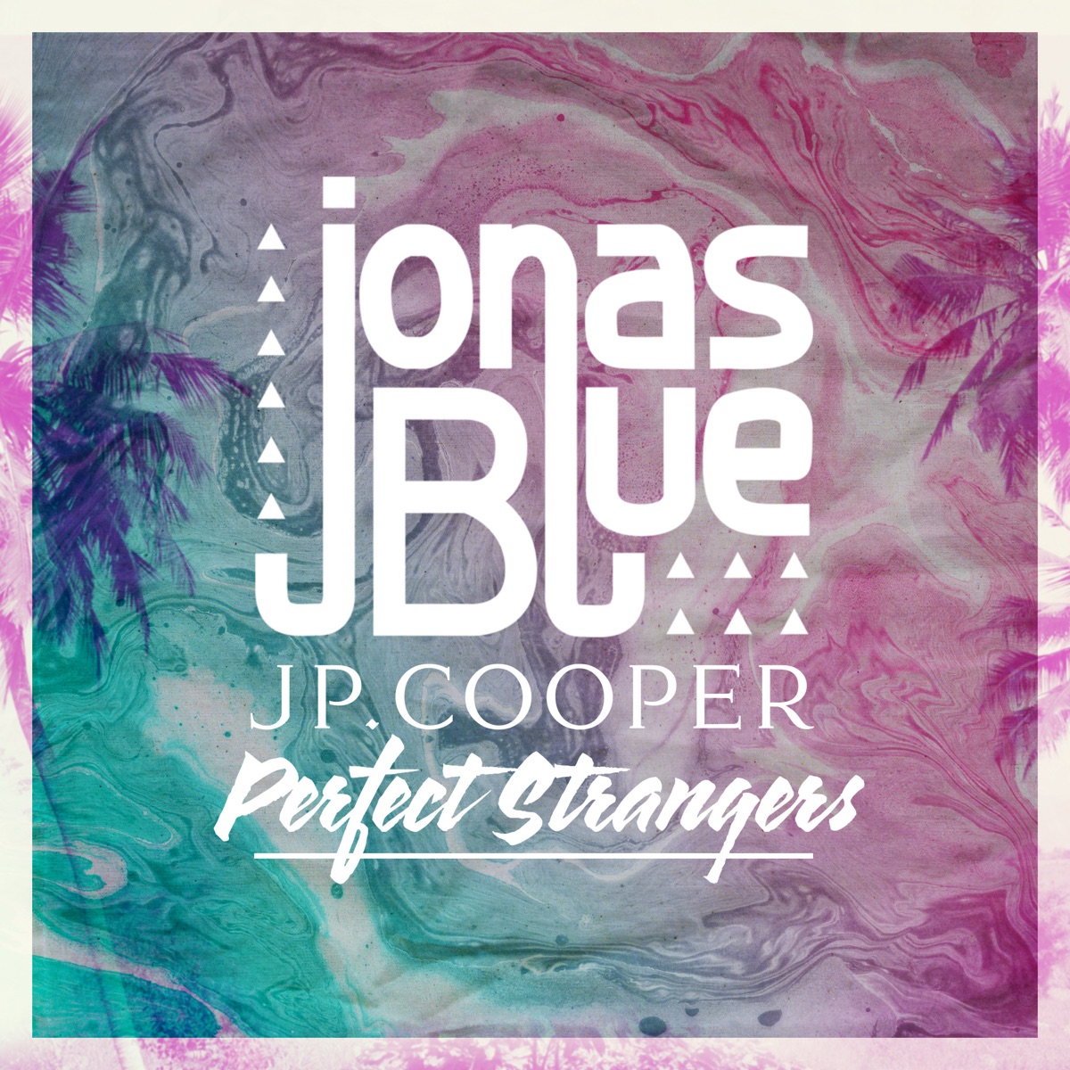 Jonas Blue, JP Cooper – Perfect Strangers: Слушать И Скачать Mp3 Песню
