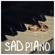 Sad Piano - Sad Piano