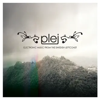 Electronic Music from the Swedish Left Coast by Plej album reviews, ratings, credits