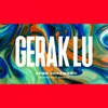 Gerak Lu.. (feat. Malik Abdullah) - Single