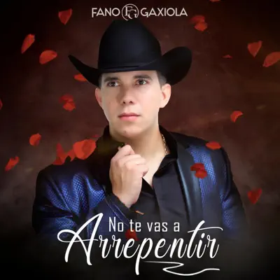 No Te Vas a Arrepentir - Single - Fano Gaxiola