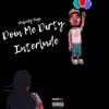 Doin' Me Dirty Interlude - Single album lyrics, reviews, download