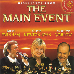 Highlights from the Main Event - Anthony Warlow, John Farnham &amp; Olivia Newton-John Cover Art