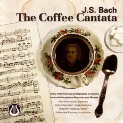 Bach: The Coffee Cantata by Amor Artis Chorus, Amor Artis Orchestra, Ann Monoyios, Johannes Somary, John Ostendorf & Stephen Oosting album reviews, ratings, credits
