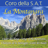 La Montanara - Coro Della S.At.
