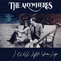 The Anywheres - I Will Lift You Up artwork