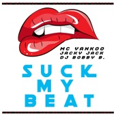 Suck My Beat (feat. Jacky Jack & DJ Bobby B) [Balkan Adventure] artwork