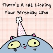 There's a Cat Licking Your Birthday Cake artwork