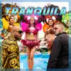 Tranquila (feat. Pepi) - Single album lyrics, reviews, download