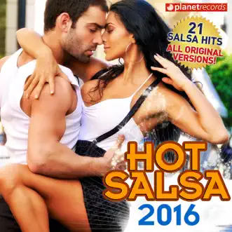 Hot Salsa 2016 (21 Salsa Latin Hits) [Salsa Romántica, Urbana, para Bailar] by Various Artists album reviews, ratings, credits