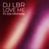 Love Me (feat. Dia Michelle) - Single album lyrics, reviews, download