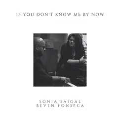 If You Don't Know Me by Now (feat. Sonia Saigal) Song Lyrics