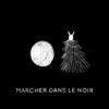 Marcher dans le Noir - Single