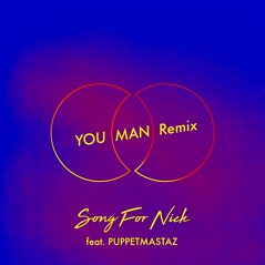 Song for Nick (feat. Puppetmastaz) [You Man Remix] - Single