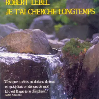 last ned album Robert Lebel - Je Tai Cherche Longtemps