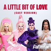 A Little Bit of Love (Cast Version) [feat. The Cast of RuPaul's Drag Race UK, Season 2] artwork