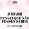 Pensei Que Não Fosses Saber (feat. Hot Blaze) - Jr Newjoint lyrics
