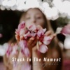 Stuck in the Moment - Single, 2020