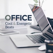 Office - Cool & Energetic Beats, Chill House for Workplace artwork