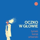 Oczko W Głowie artwork