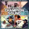 Champion Sound (feat. Troublesome, MC Creed, MC Ultra, MC Vapour & MC Viper) [2 Step Extended Mix] - Single album lyrics, reviews, download