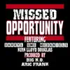 Stream & download Missed Opportunity (feat. Kirk Lloyd Douglas, Big K.O. & Sean Winchester) - Single