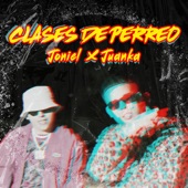 Clases de Perreo (feat. Juanka) artwork